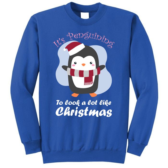 ItS Penguining To Look A Lot Like Christmas Penguin Gift Sweatshirt