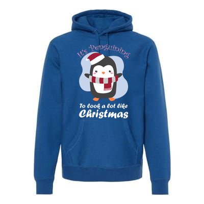 ItS Penguining To Look A Lot Like Christmas Penguin Gift Premium Hoodie