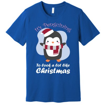 ItS Penguining To Look A Lot Like Christmas Penguin Gift Premium T-Shirt