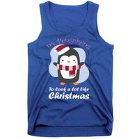 ItS Penguining To Look A Lot Like Christmas Penguin Gift Tank Top