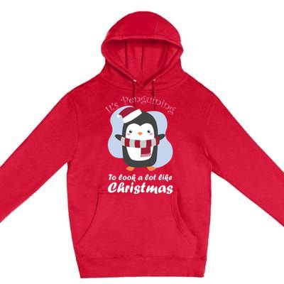 ItS Penguining To Look A Lot Like Christmas Penguin Gift Premium Pullover Hoodie