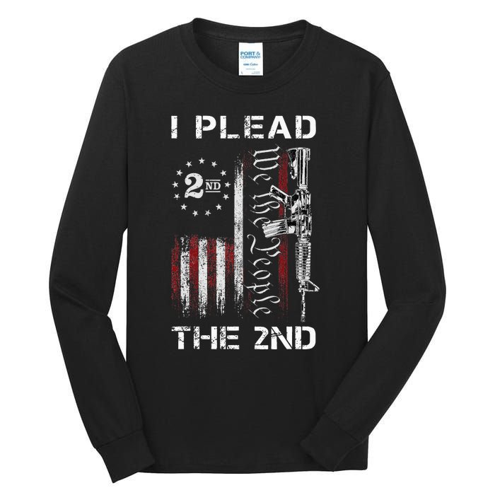 I Plead The 2nd We The People USA Flag AR 15 Rifle Tall Long Sleeve T-Shirt