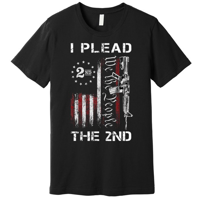 I Plead The 2nd We The People USA Flag AR 15 Rifle Premium T-Shirt