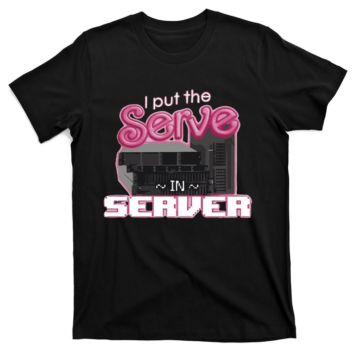 I Put The Serve In Server Computer Science T-Shirt