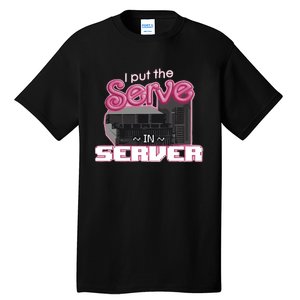 I Put The Serve In Server Computer Science Tall T-Shirt