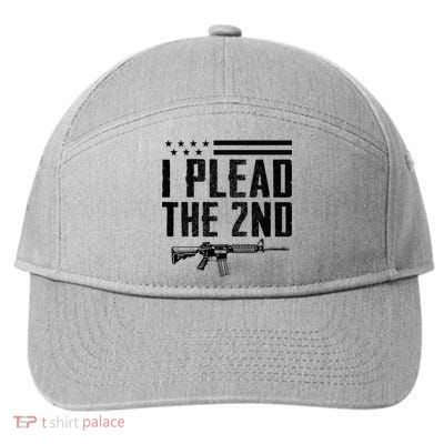 I Plead The 2nd Amendment Pro Gun Ar15 Rifle 7-Panel Snapback Hat