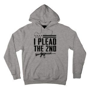 I Plead The 2nd Amendment Pro Gun Ar15 Rifle Tall Hoodie