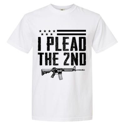 I Plead The 2nd Amendment Pro Gun Ar15 Rifle Garment-Dyed Heavyweight T-Shirt