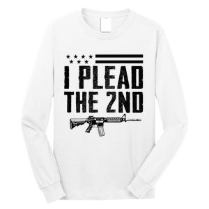 I Plead The 2nd Amendment Pro Gun Ar15 Rifle Long Sleeve Shirt