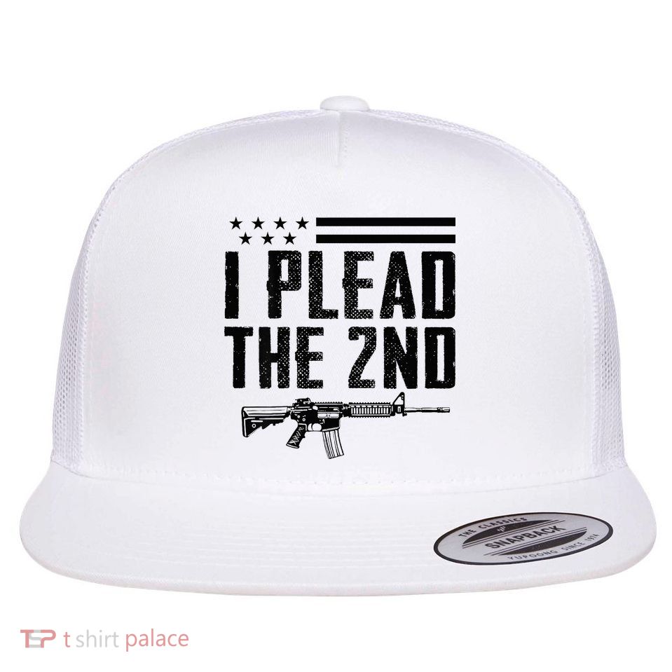 I Plead The 2nd Amendment Pro Gun Ar15 Rifle Flatbill Hat