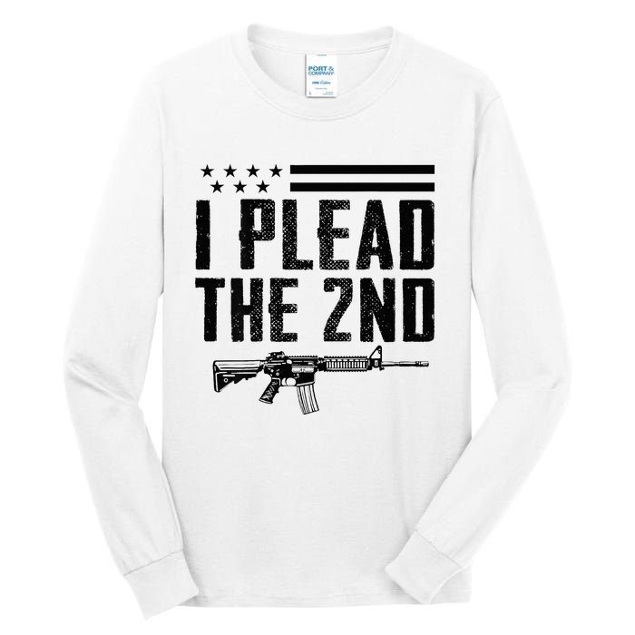 I Plead The 2nd Amendment Pro Gun Ar15 Rifle Tall Long Sleeve T-Shirt