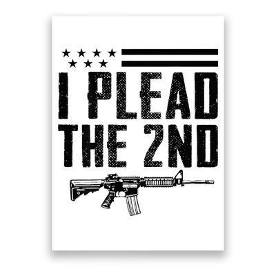 I Plead The 2nd Amendment Pro Gun Ar15 Rifle Poster