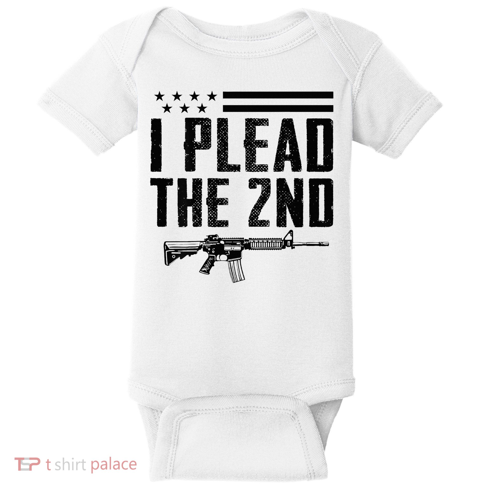 I Plead The 2nd Amendment Pro Gun Ar15 Rifle Baby Bodysuit