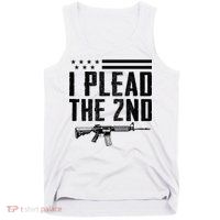 I Plead The 2nd Amendment Pro Gun Ar15 Rifle Tank Top
