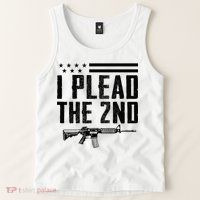 I Plead The 2nd Amendment Pro Gun Ar15 Rifle Tank Top