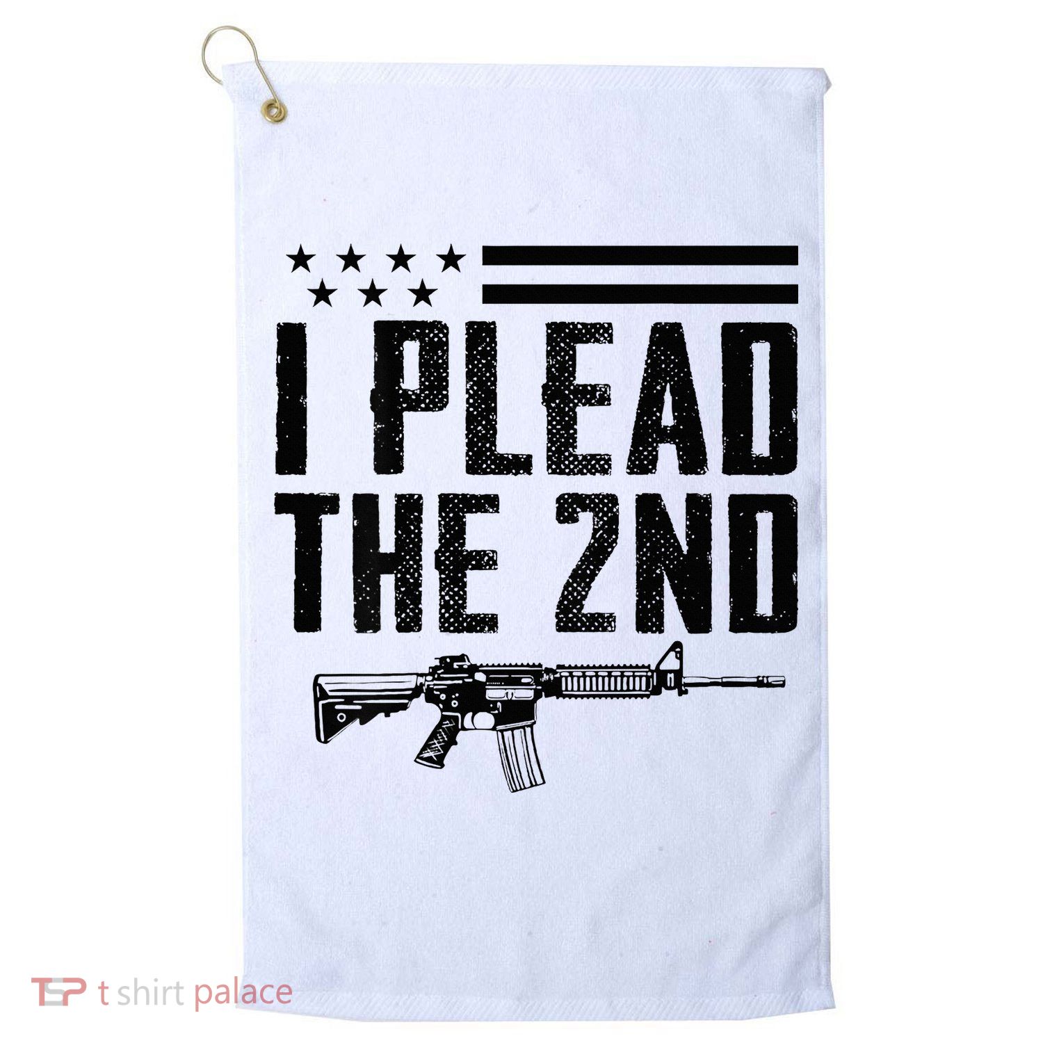 I Plead The 2nd Amendment Pro Gun Ar15 Rifle Golf Towel