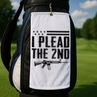 I Plead The 2nd Amendment Pro Gun Ar15 Rifle Golf Towel