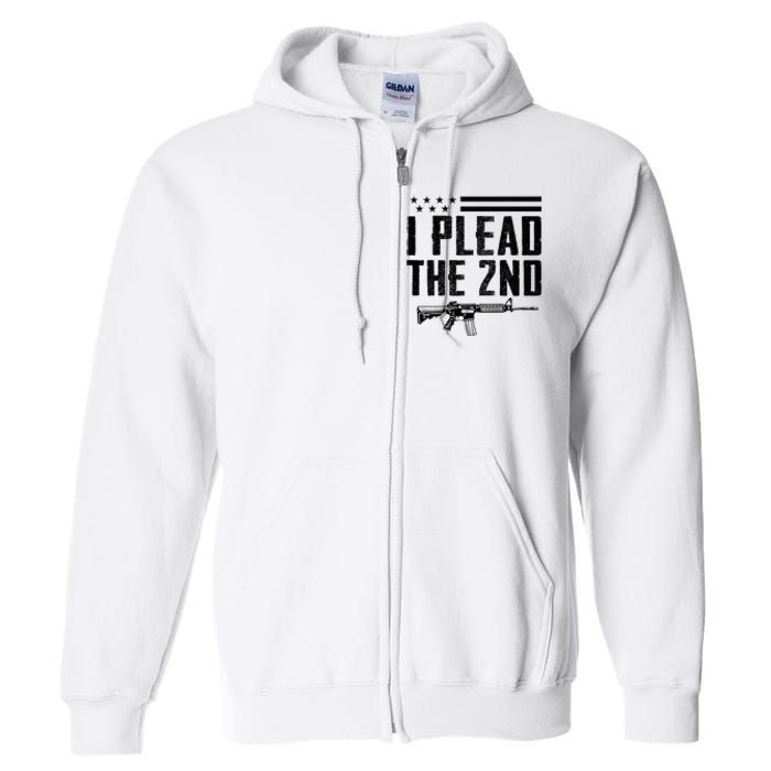 I Plead The 2nd Amendment Pro Gun Ar15 Rifle Full Zip Hoodie