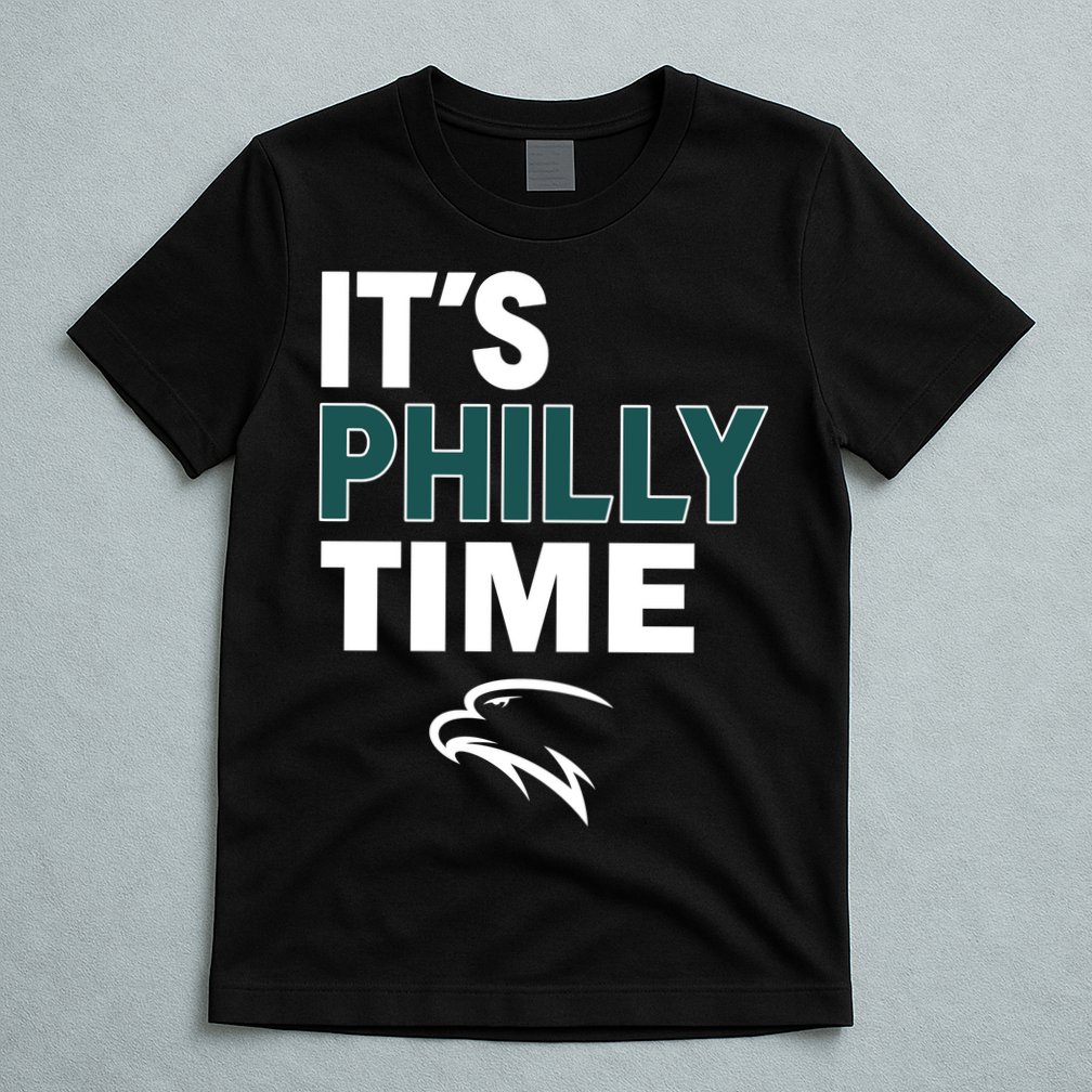It's Philly Time Philadelphia T-Shirt