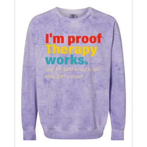 Im Proof Therapy Works But Ill Still Knock All This Colorblast Crewneck Sweatshirt