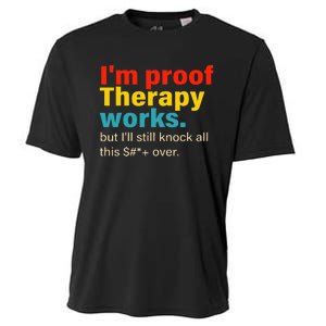 Im Proof Therapy Works But Ill Still Knock All This Cooling Performance Crew T-Shirt