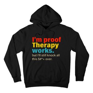 Im Proof Therapy Works But Ill Still Knock All This Hoodie