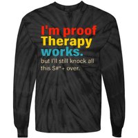 Im Proof Therapy Works But Ill Still Knock All This Tie-Dye Long Sleeve Shirt