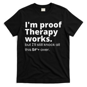 Im Proof Therapy Works T-Shirt