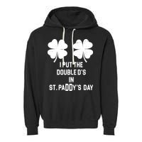 I Put The Double Ds In St Paddys Day Funny St Patrick's Day Garment-Dyed Fleece Hoodie