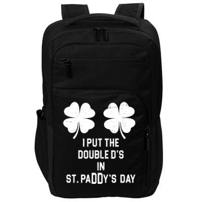 I Put The Double Ds In St Paddys Day Funny St Patrick's Day Impact Tech Backpack