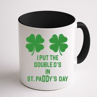 I Put The Double Ds In St Paddys Day Funny St Patrick's Day Coffee Mug