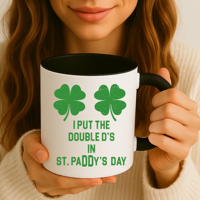 I Put The Double Ds In St Paddys Day Funny St Patrick's Day Coffee Mug