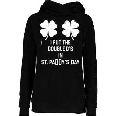 I Put The Double Ds In St Paddys Day Funny St Patrick's Day Womens Funnel Neck Pullover Hood