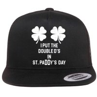 I Put The Double Ds In St Paddys Day Funny St Patrick's Day Flatbill Hat