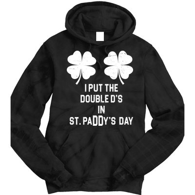 I Put The Double Ds In St Paddys Day Funny St Patrick's Day Tie Dye Hoodie