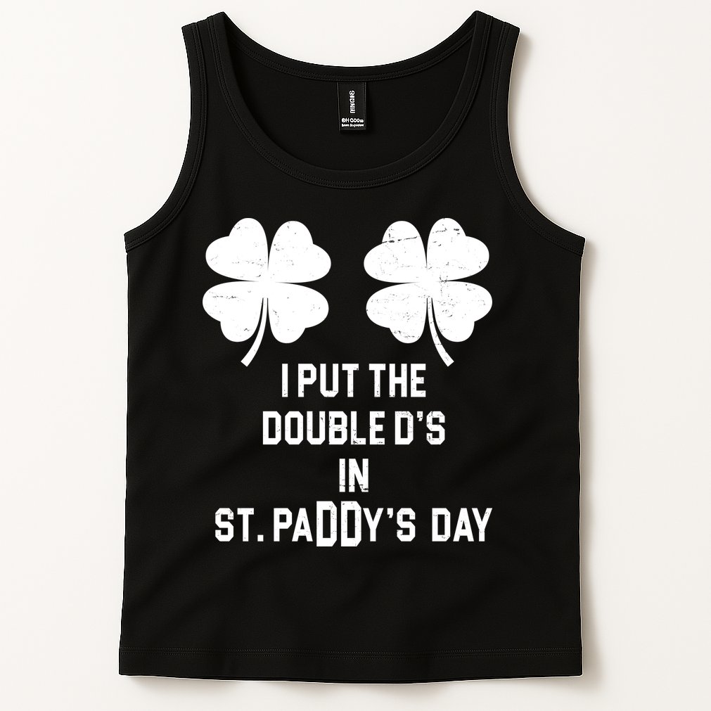 I Put The Double Ds In St Paddys Day Funny St Patrick's Day Tank Top