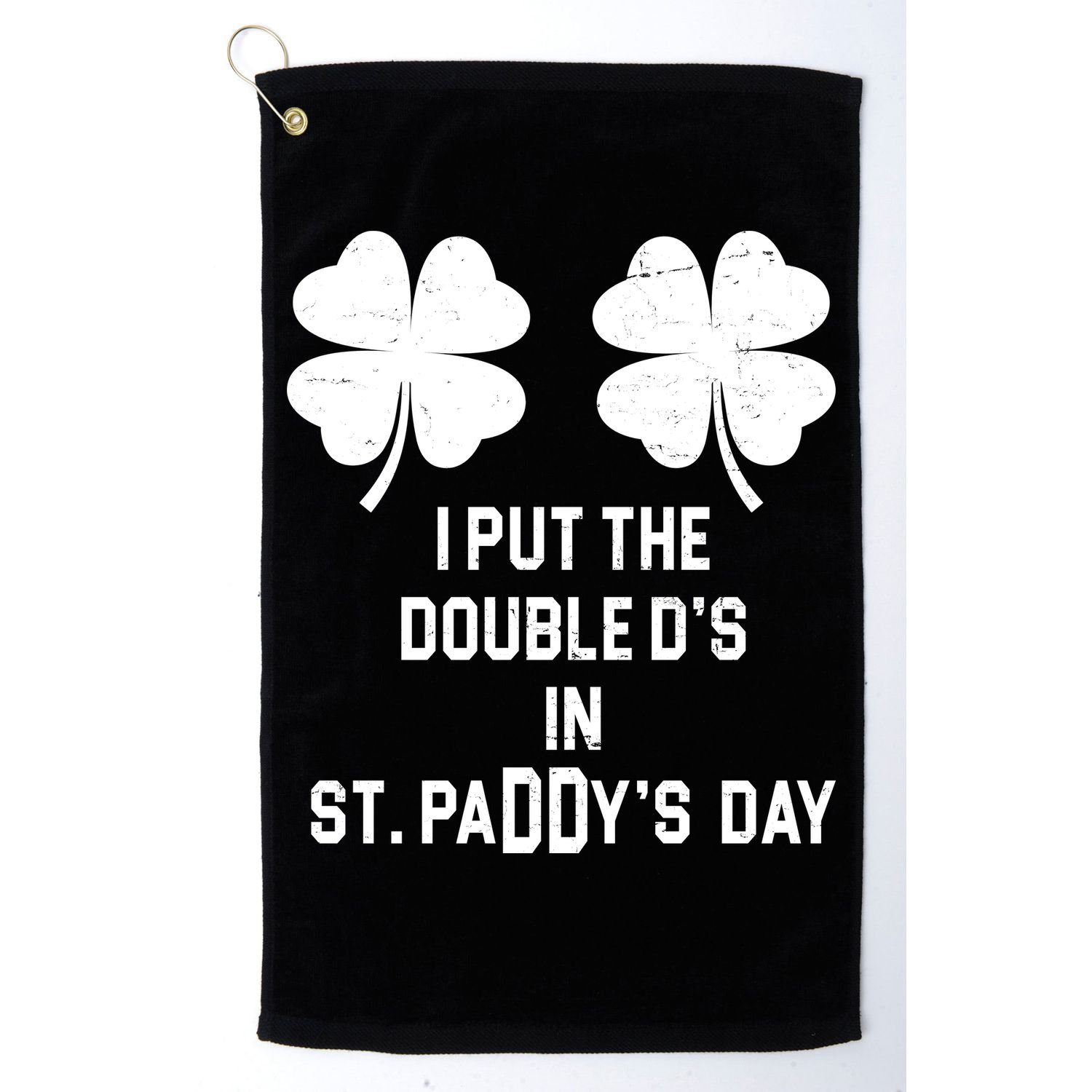 I Put The Double Ds In St Paddys Day Funny St Patrick's Day Golf Towel