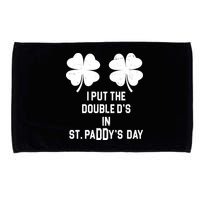 I Put The Double Ds In St Paddys Day Funny St Patrick's Day Microfiber Hand Towel