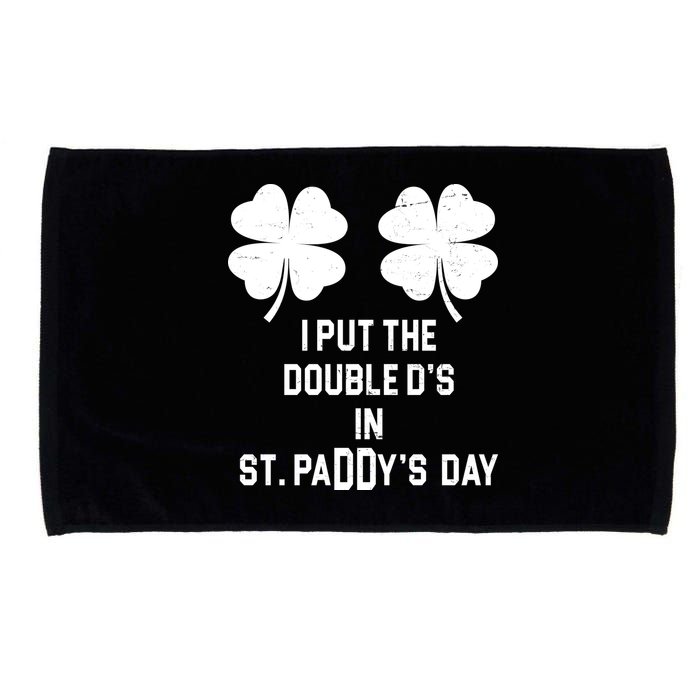 I Put The Double Ds In St Paddys Day Funny St Patrick's Day Microfiber Hand Towel