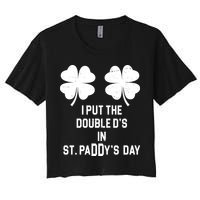 I Put The Double Ds In St Paddys Day Funny St Patrick's Day Crop Top