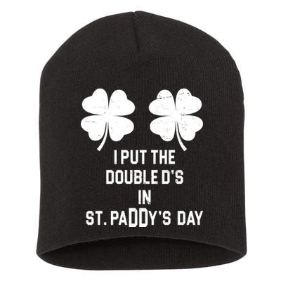 I Put The Double Ds In St Paddys Day Funny St Patrick's Day Short Acrylic Beanie