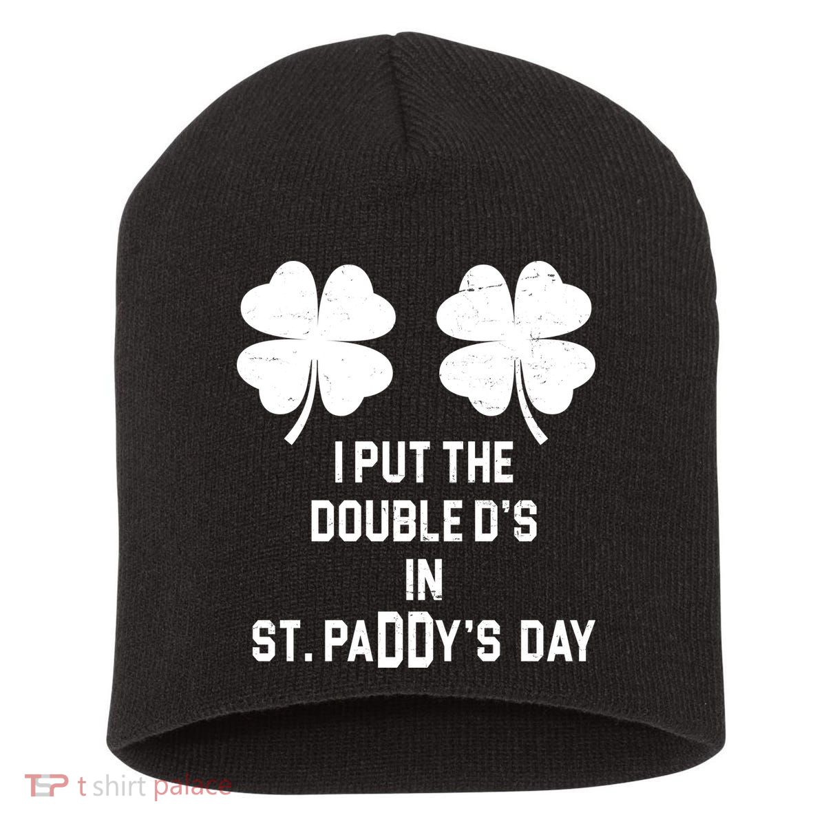I Put The Double Ds In St Paddys Day Funny St Patrick's Day Short Acrylic Beanie