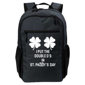 I Put The Double Ds In St Paddys Day Funny St Patrick's Day Daily Commute Backpack