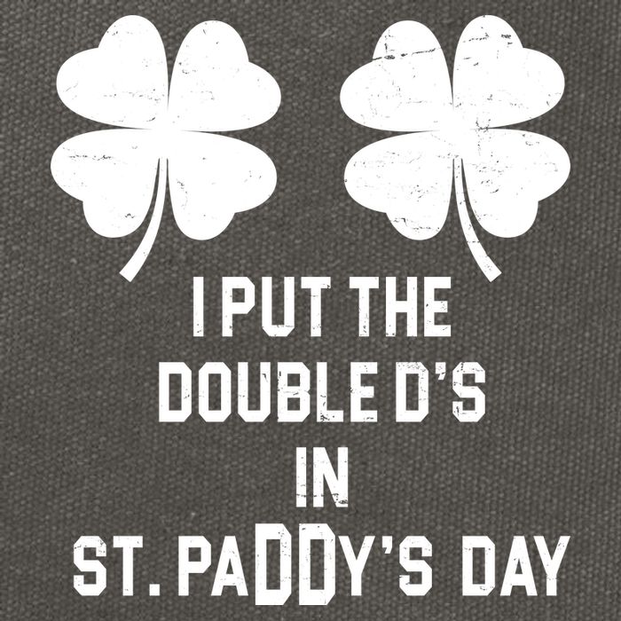 I Put The Double Ds In St Paddys Day Funny St Patrick's Day Cotton Canvas Backpack