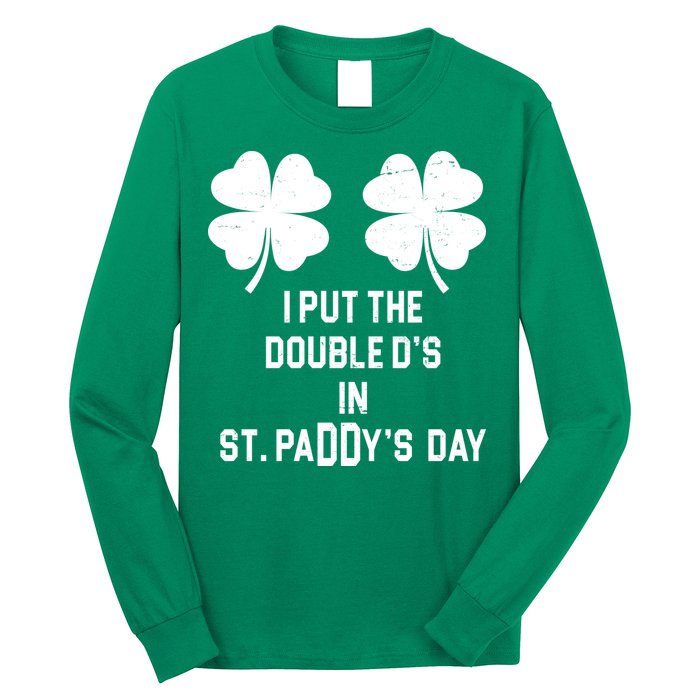 I Put The Double Ds In St Paddys Day Funny St Patrick's Day Long Sleeve Shirt