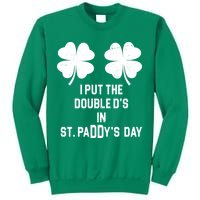 I Put The Double Ds In St Paddys Day Funny St Patrick's Day Sweatshirt