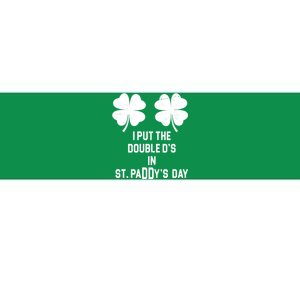 I Put The Double Ds In St Paddys Day Funny St Patrick's Day Bumper Sticker