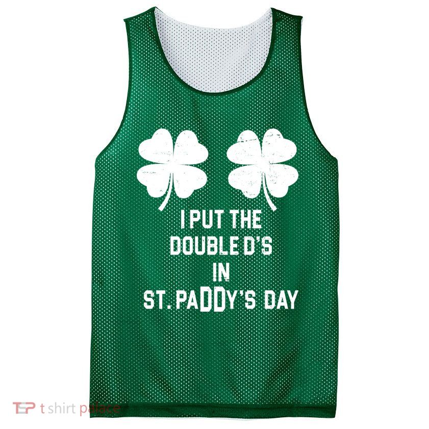 I Put The Double Ds In St Paddys Day Funny St Patrick's Day Mesh Reversible Basketball Jersey Tank