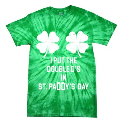 I Put The Double Ds In St Paddys Day Funny St Patrick's Day Tie-Dye T-Shirt