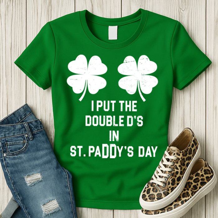 I Put The Double Ds In St Paddys Day Funny St Patrick's Day Womens T-Shirt